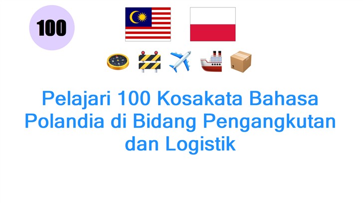 Pelajari 100 Kosakata Bahasa Polandia di Bidang Pengangkutan dan Logistik